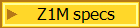 Z1M specs